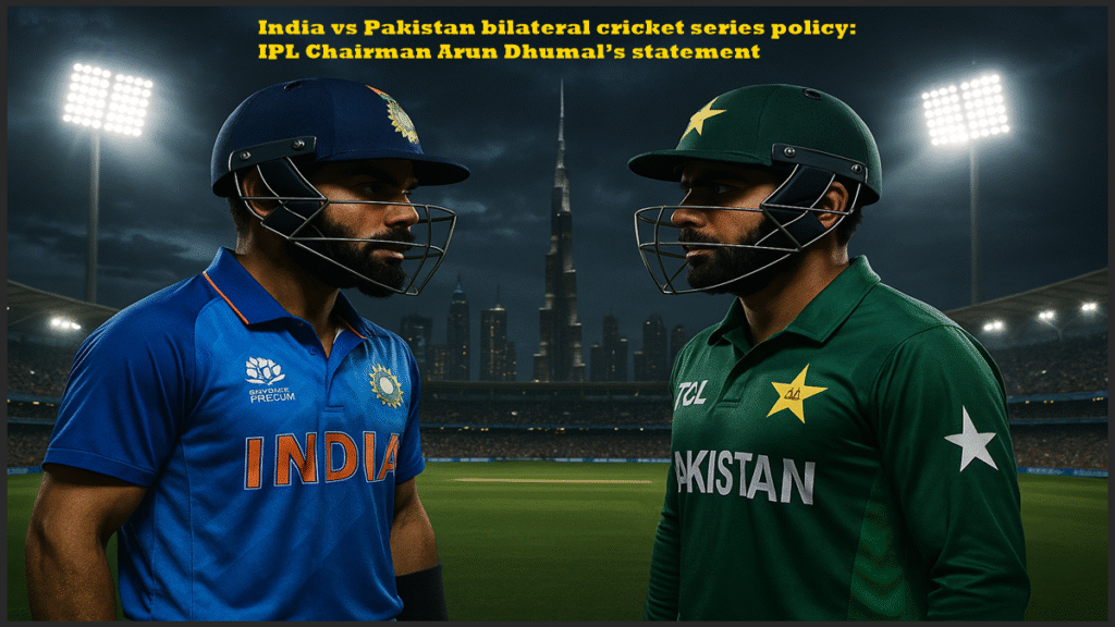 India vs Pakistan bilateral cricket series policy
