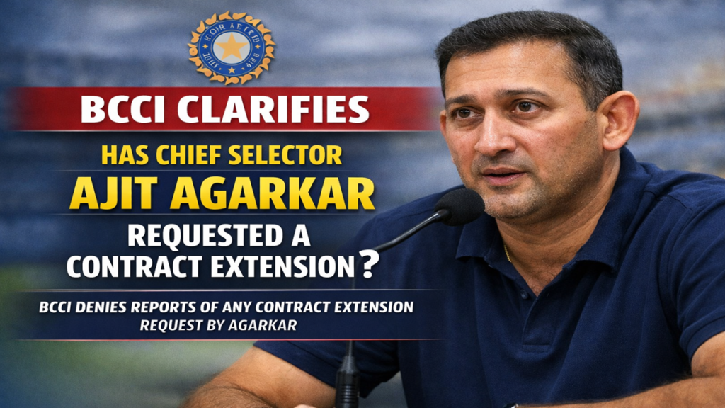 Ajit Agarkar BCCI chief selector contract update