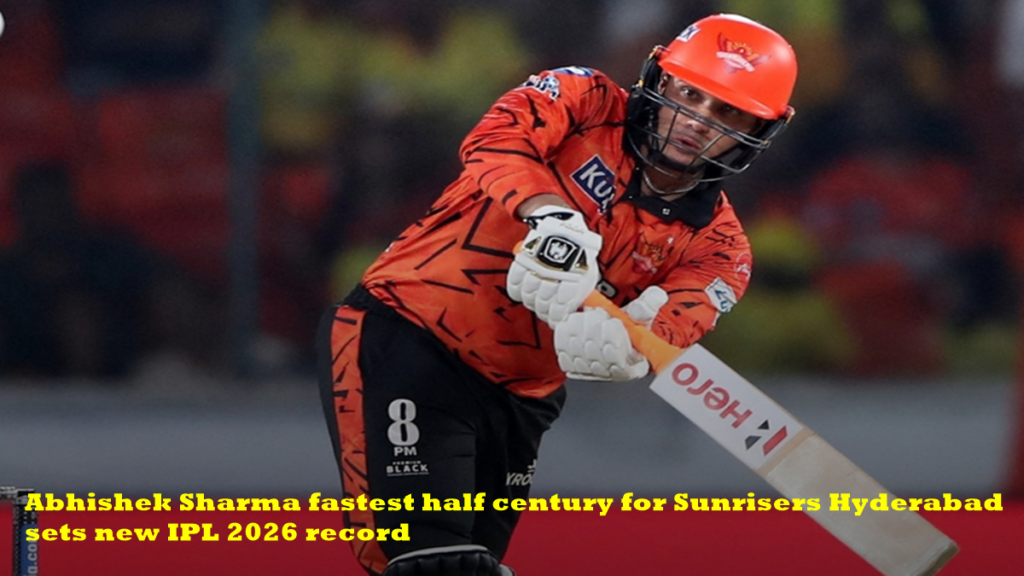 Abhishek Sharma fastest half century for Sunrisers Hyderabad