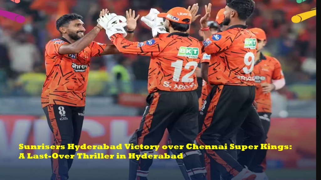 Sunrisers Hyderabad Victory over Chennai Super Kings