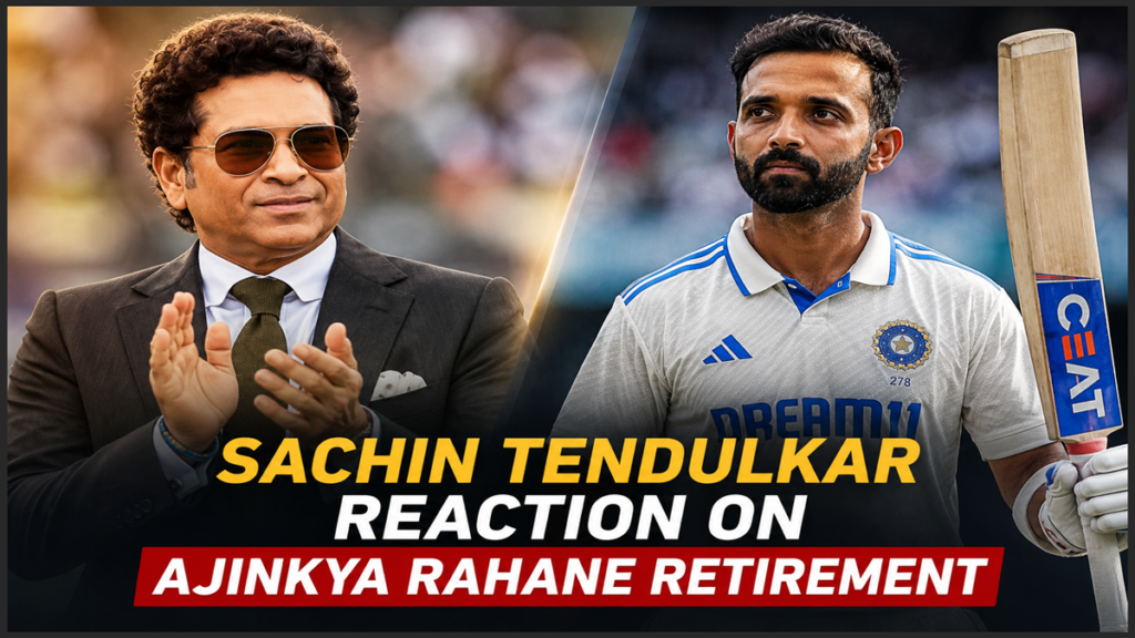Sachin Tendulkar Reaction on Ajinkya Rahane Retirement